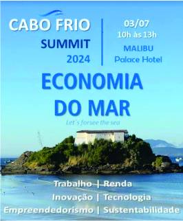 Cabo Frio Summit 2024 acontece nesta quarta-feira tendo a "Economia do Mar" como tema